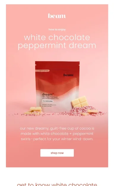 White chocolate peppermint Dream.